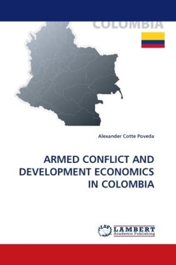 Cotte Poveda, A: ARMED CONFLICT AND DEVELOPMENT ECONOMICS IN