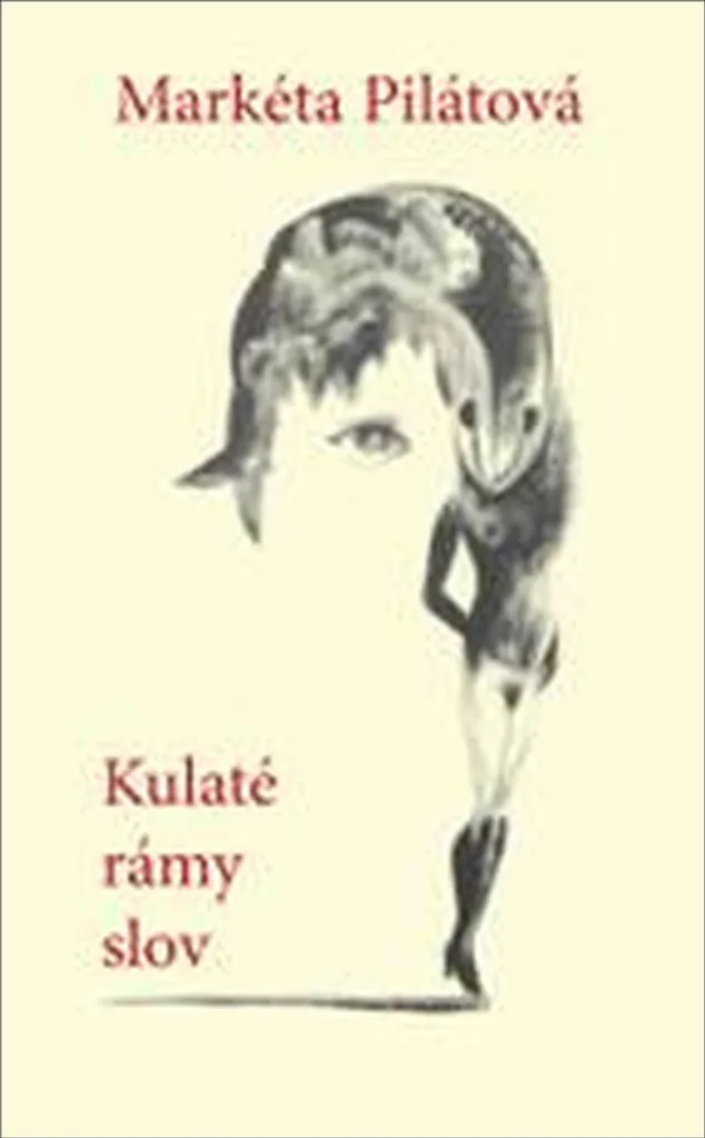 Kulaté rámy slov Markéta Pilátová - Livre Idéal pour Club de Lecture