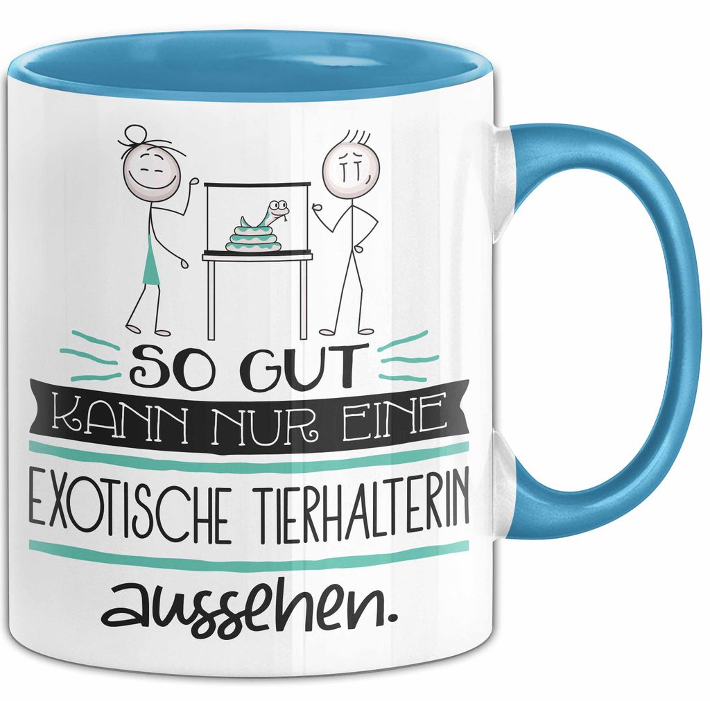 Exotische Tierhalterin Geschenk Tasse So Gut Kann Nur Eine Exotische Tierhalterin Aussehen Geschenkidee Geburtstag Weihnachten Lustig (Blau)