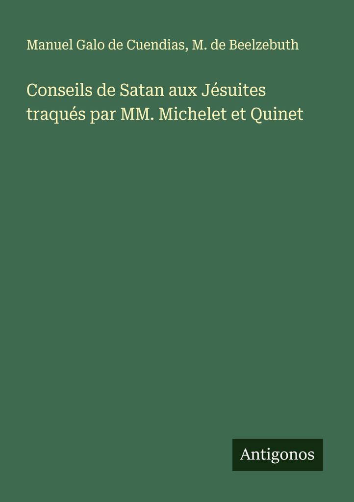 Conseils de Satan aux Jésuites traqués par MM. Michelet et Quinet