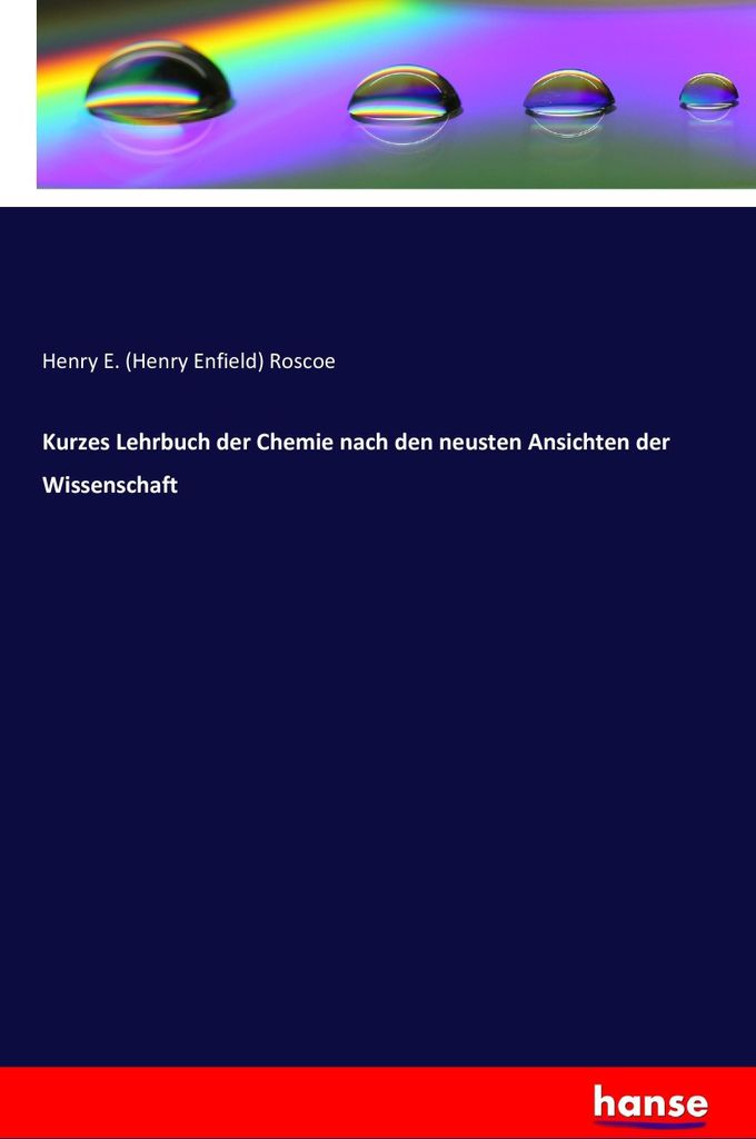 Kurzes Lehrbuch der Chemie nach den neusten Ansichten der Wissenschaft