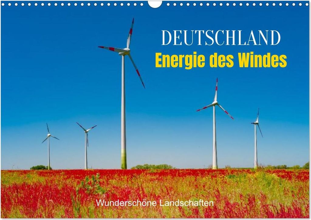 Deutschland, Energie des Windes: wunderschöne Landschaften (Wandkalender 2027 DIN A3 quer), CALVENDO Monatskalender