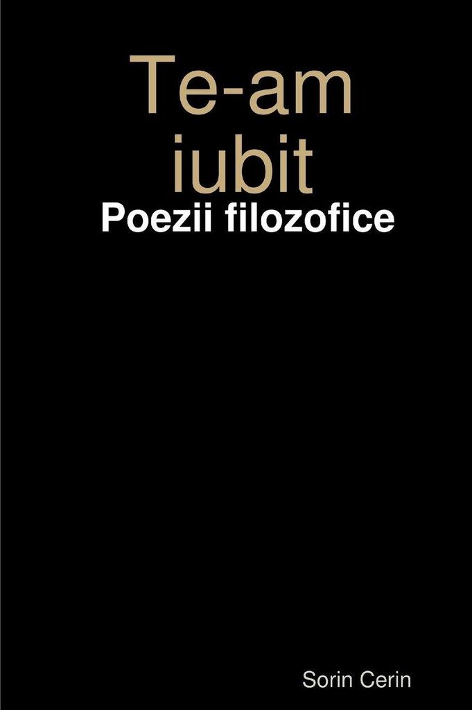Te-am iubit - Poezii filozofice