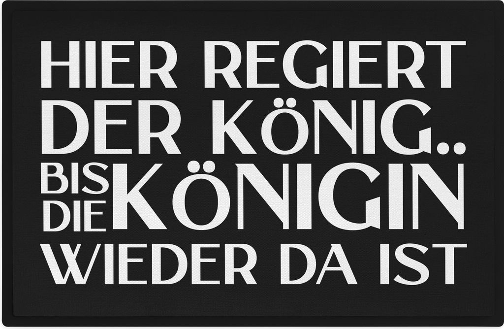 Trendation - Hier Regiert Der König Bis Die Königin Wieder Da Ist Lustige Fußmatte Geschenk Frauen