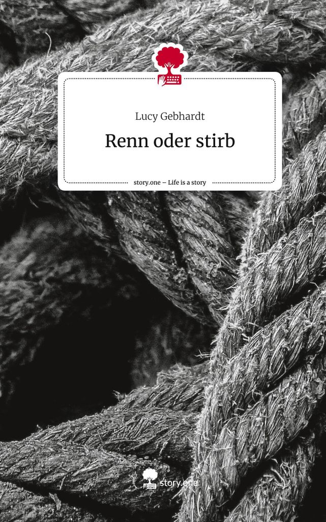 Renn oder stirb. Life is a Story - story.one