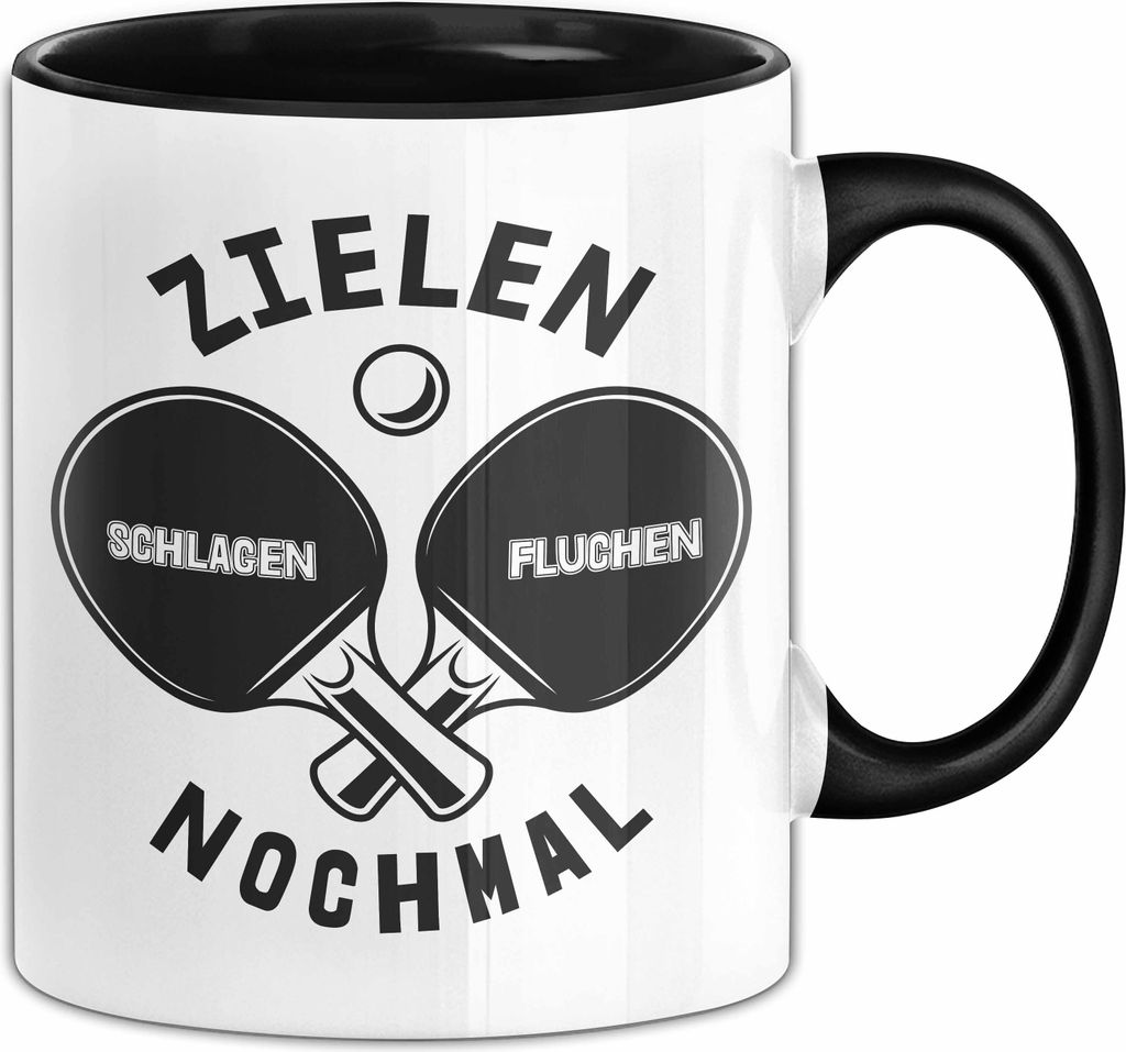 Tischtennis Tasse Geschenk Tischtenniss-Spieler Geschenkidee Zielen Schlagen Fluchen Nochmal (Schwarz)