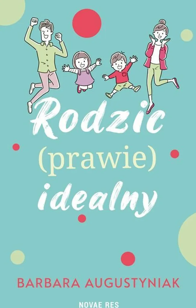 Guide de Parentalité Positive Rodzic Prawie Idealny Format Broché 280p