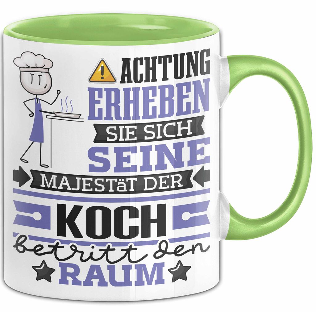 Koch Geschenk Tasse Lustiger Spruch Erheben Sie Sich Der Koch Betritt den Raum (Grün)