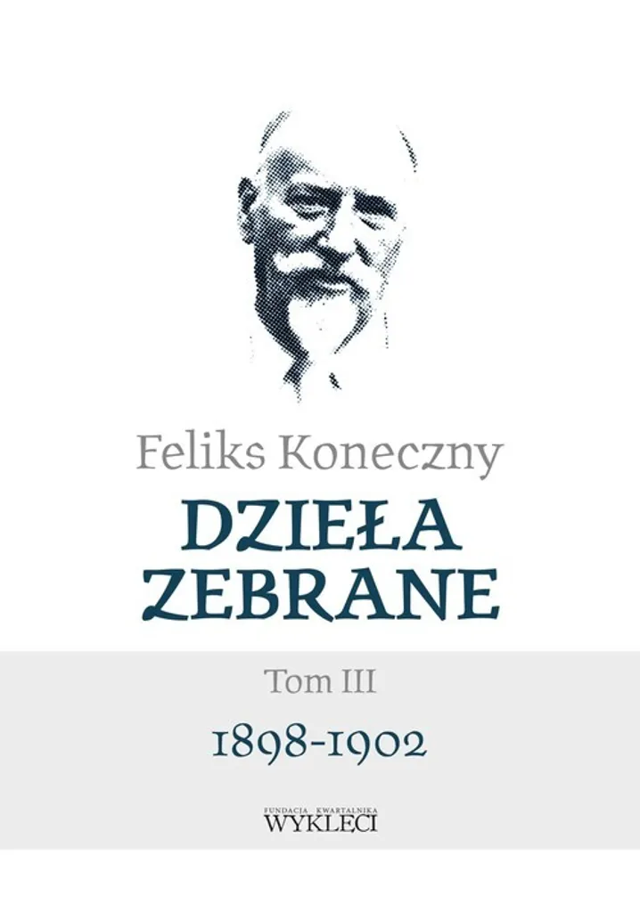 Feliks Koneczny Dzieła zebrane Tome 3 : Histoire et Civilisation Latine