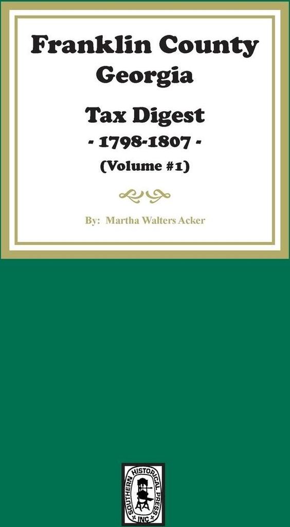 Franklin County, Georgia Tax Digest, 1798-1807. (Volume #1)