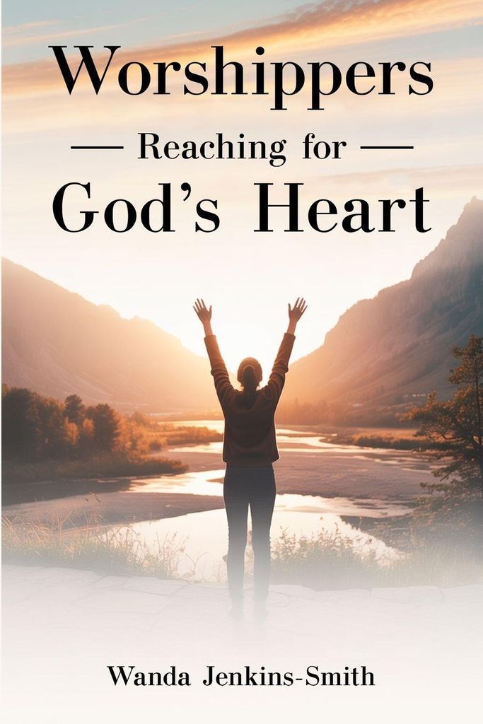 Worshippers -Reaching for- God's Heart