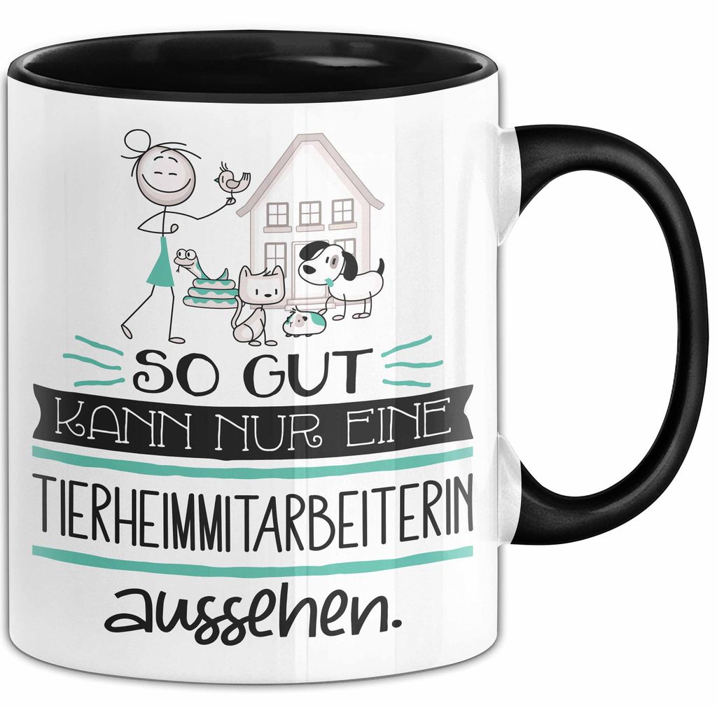 Tierheimmitarbeiterin Geschenk Tasse So Gut Kann Nur Eine Tierheimmitarbeiterin Aussehen Geschenkidee Geburtstag Weihnachten Lustig (Schwarz)