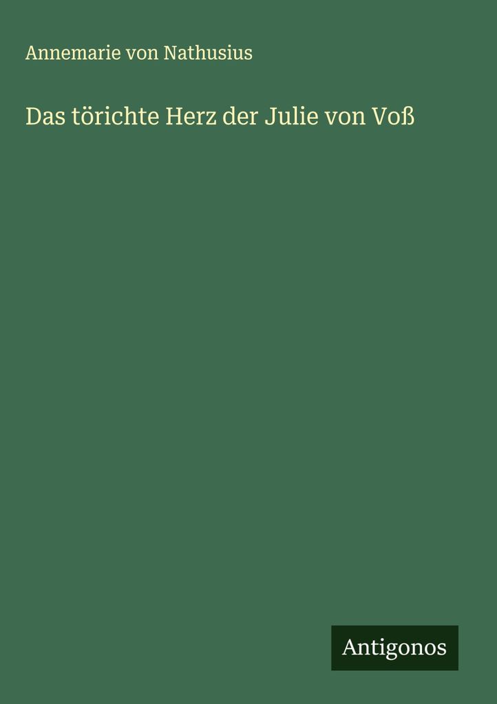 Das törichte Herz der Julie von Voß