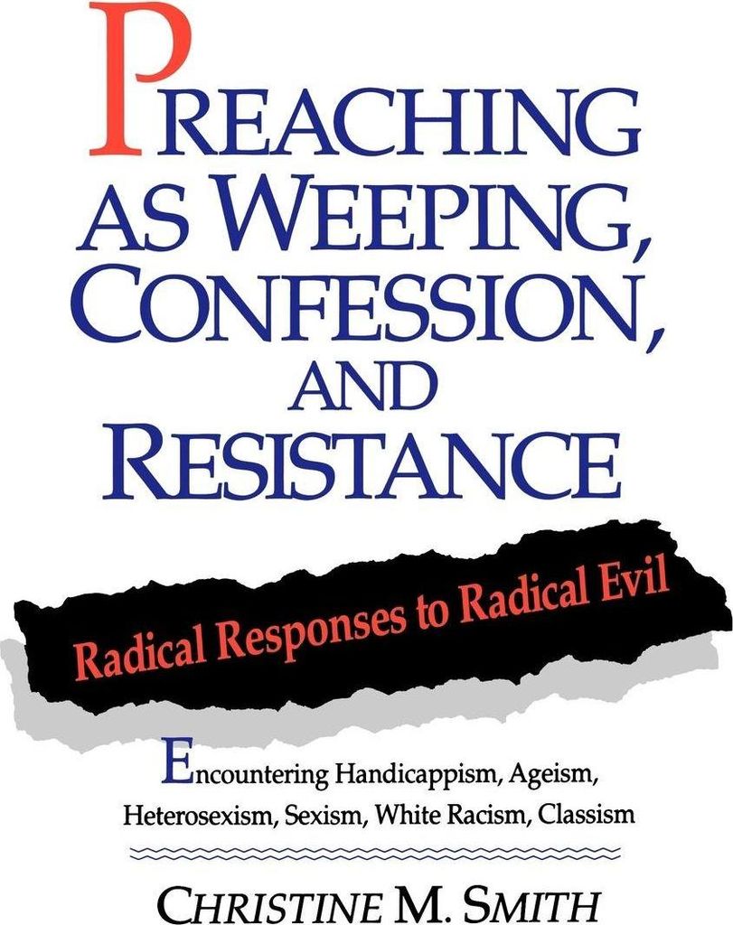 Preaching As Weeping, Confession, and Res