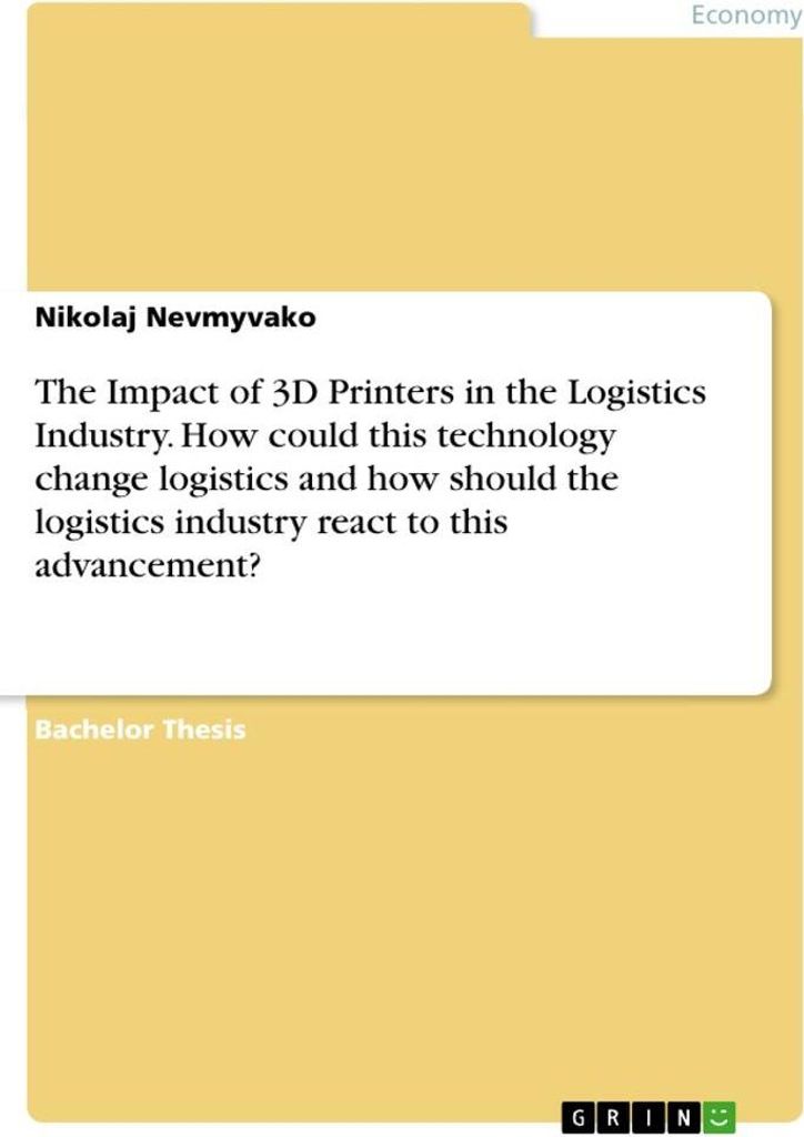 The Impact of 3D Printers in the Logistics Industry. How could this technology change logistics and how should the logistics industry react to this...
