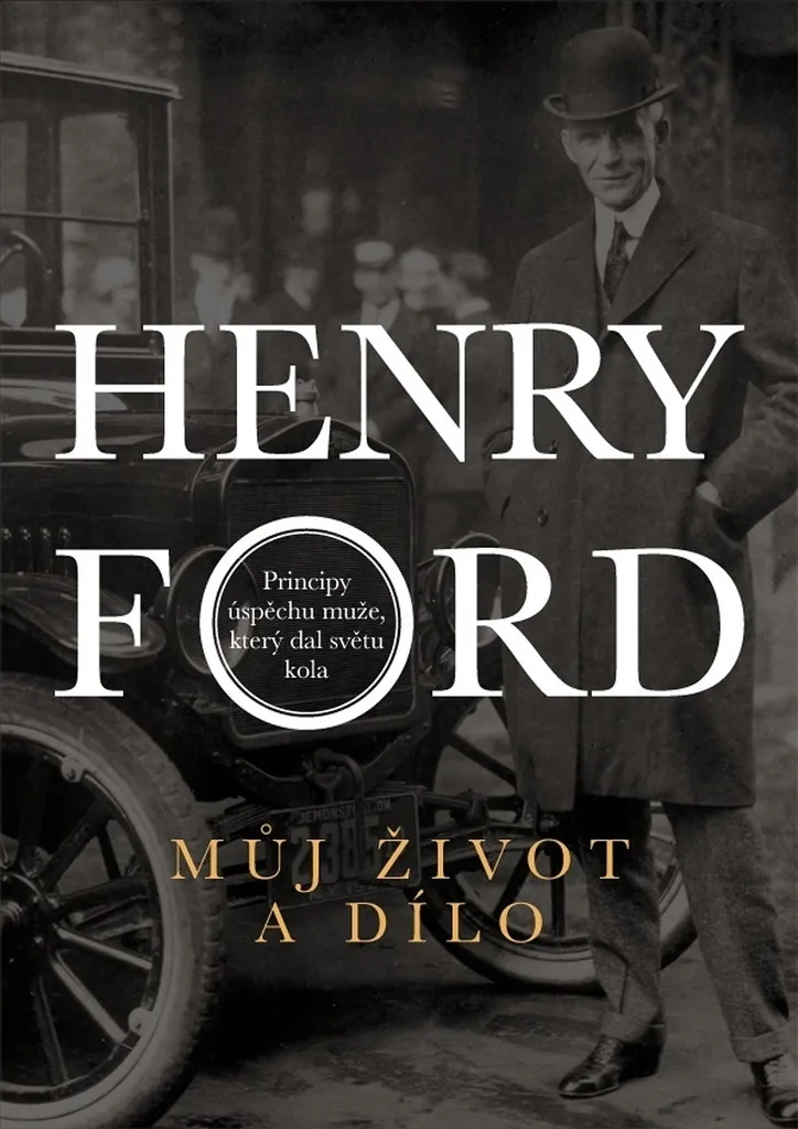 Biographie Henry Ford : Ma vie et mon œuvre, un Classique de l'Histoire