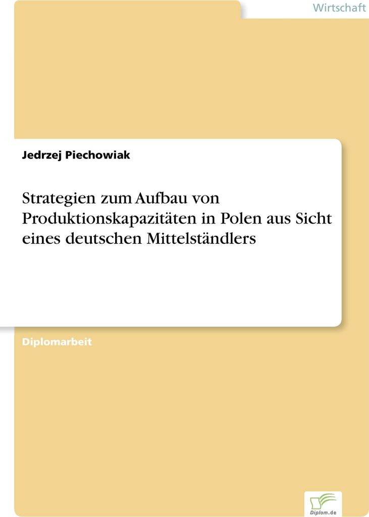 Strategien zum Aufbau von Produktionskapazitäten in Polen aus Sicht eines deutschen Mittelständlers