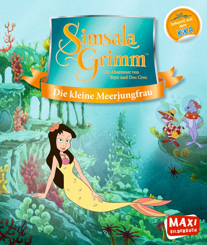 Simsala Grimm: die Abenteuer von Yoyo und Doc Croc - Die kleine Meerjungfrau | Sonja Fiedler-Tresp