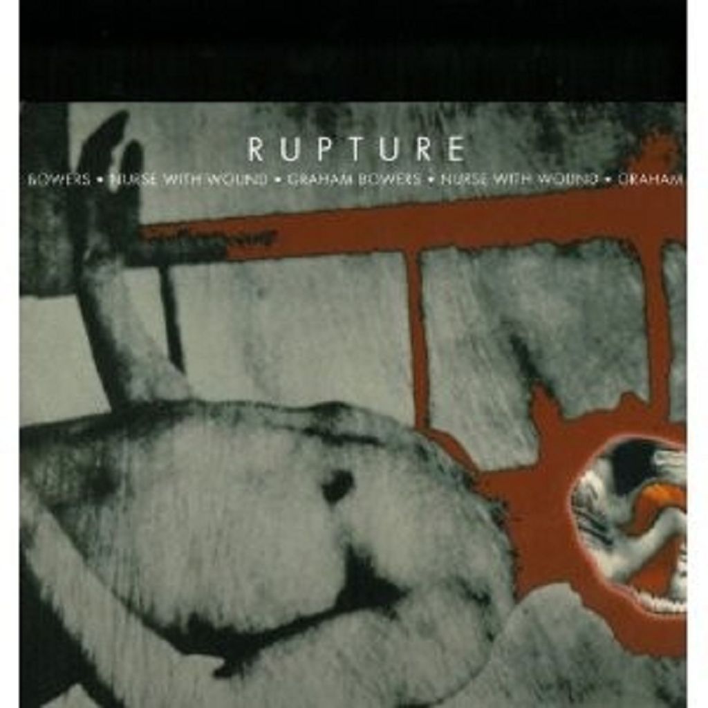 Nurse With Wound/Graham Bowers-Rupture