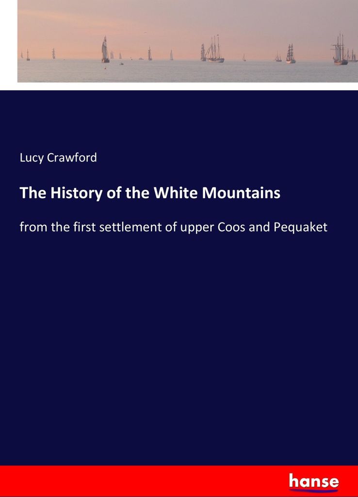 The History of the White Mountains