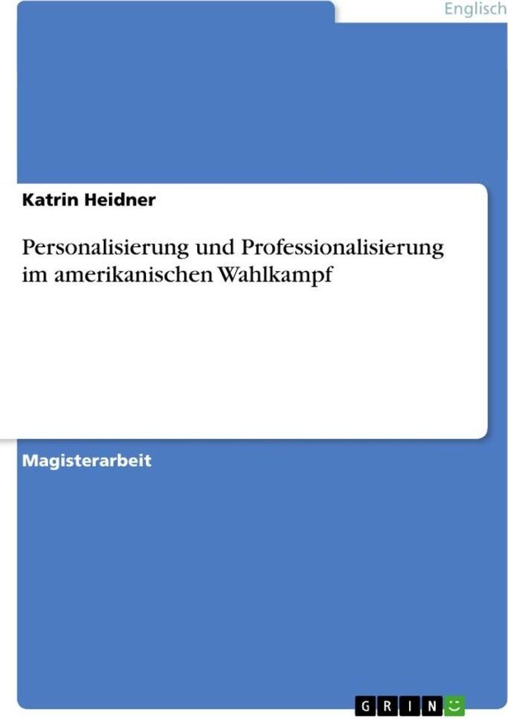 Personalisierung und Professionalisierung im amerikanischen Wahlkampf