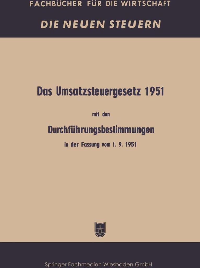 Das Umsatzsteuergesetz 1951 mit den Durchführungsbestimmungen in der Fassung vom 1. 9. 1951