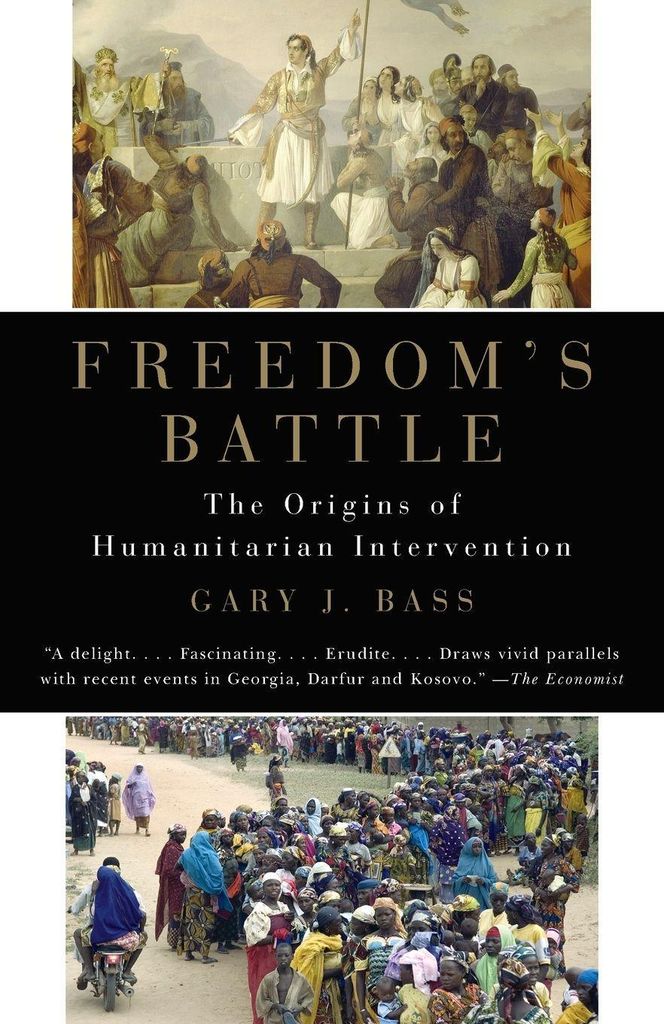 Freedom's Battle: The Origins of Humanitarian Intervention.by Bass New
