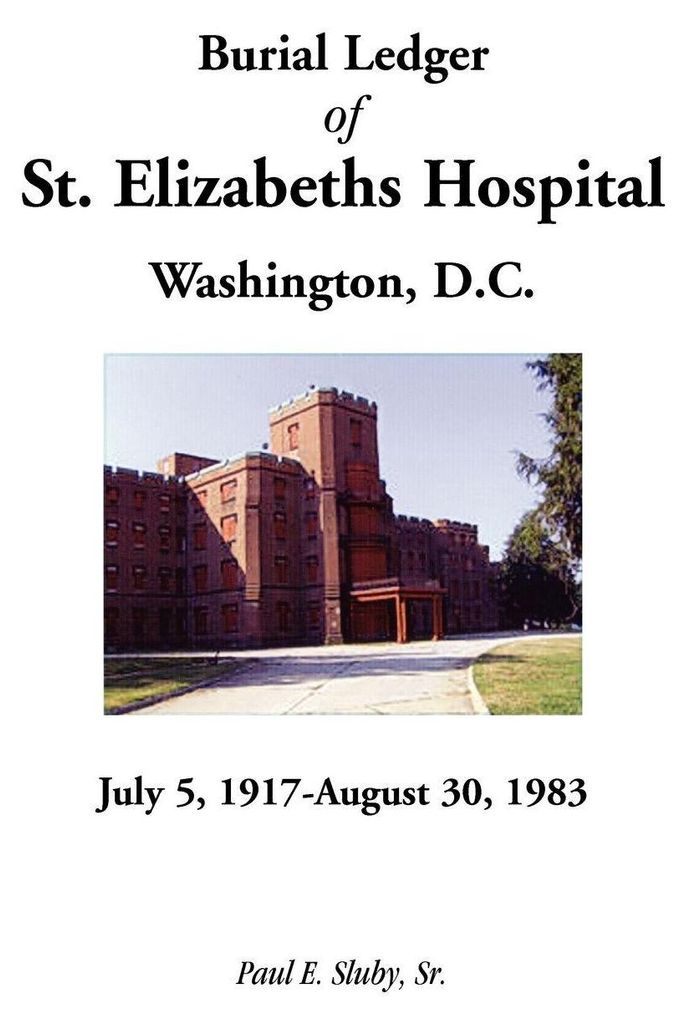 Burial Ledger of St. Elizabeths Hospital, Washington, D. C., July 5, 1917 - August 30, 1983