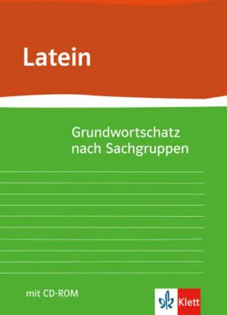 Grund- und Aufbauwortschatz Latein nach Sachgruppen