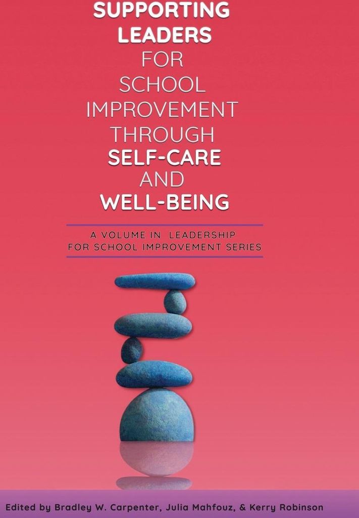 Supporting Leaders for School Improvement Through Self-Care and Well-Being