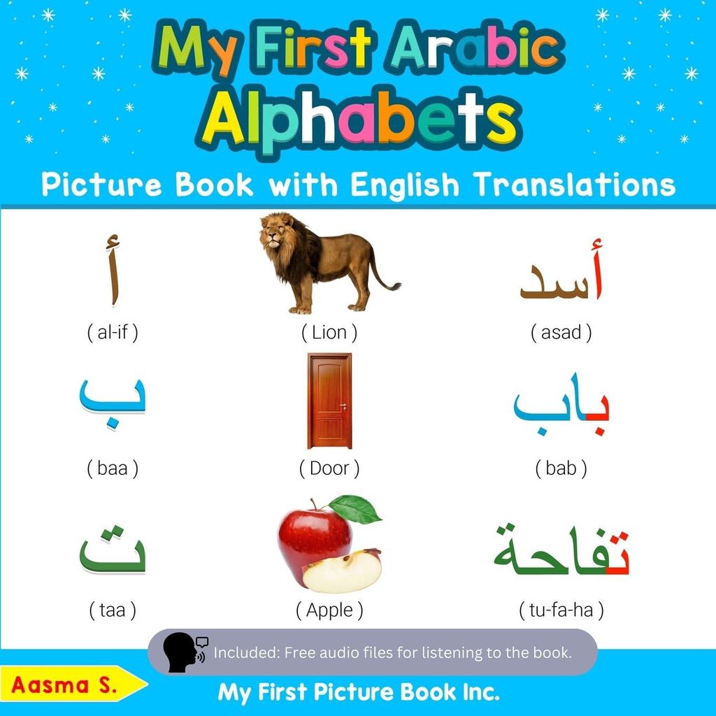 My First Arabic Alphabets Picture Book with English Translations: Bilingual Early Learning & Easy Teaching Arabic Books for Kids (Teach & Learn Basic