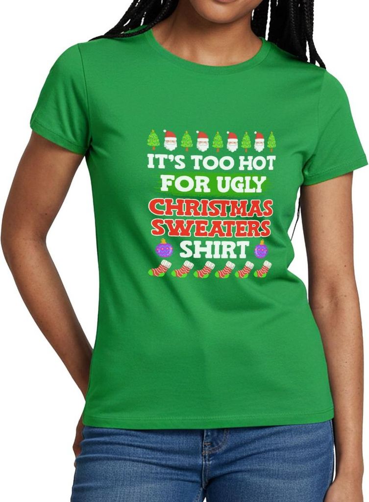 Spreadshirt Too Hot For Ugly Christmas Sweaters Shirt Frauen T-Shirt, S, Kelly Green