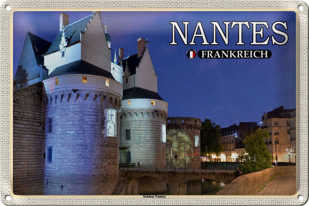 Blechschild Reise 40x30cm Nantes Frankreich Schloss Nantes