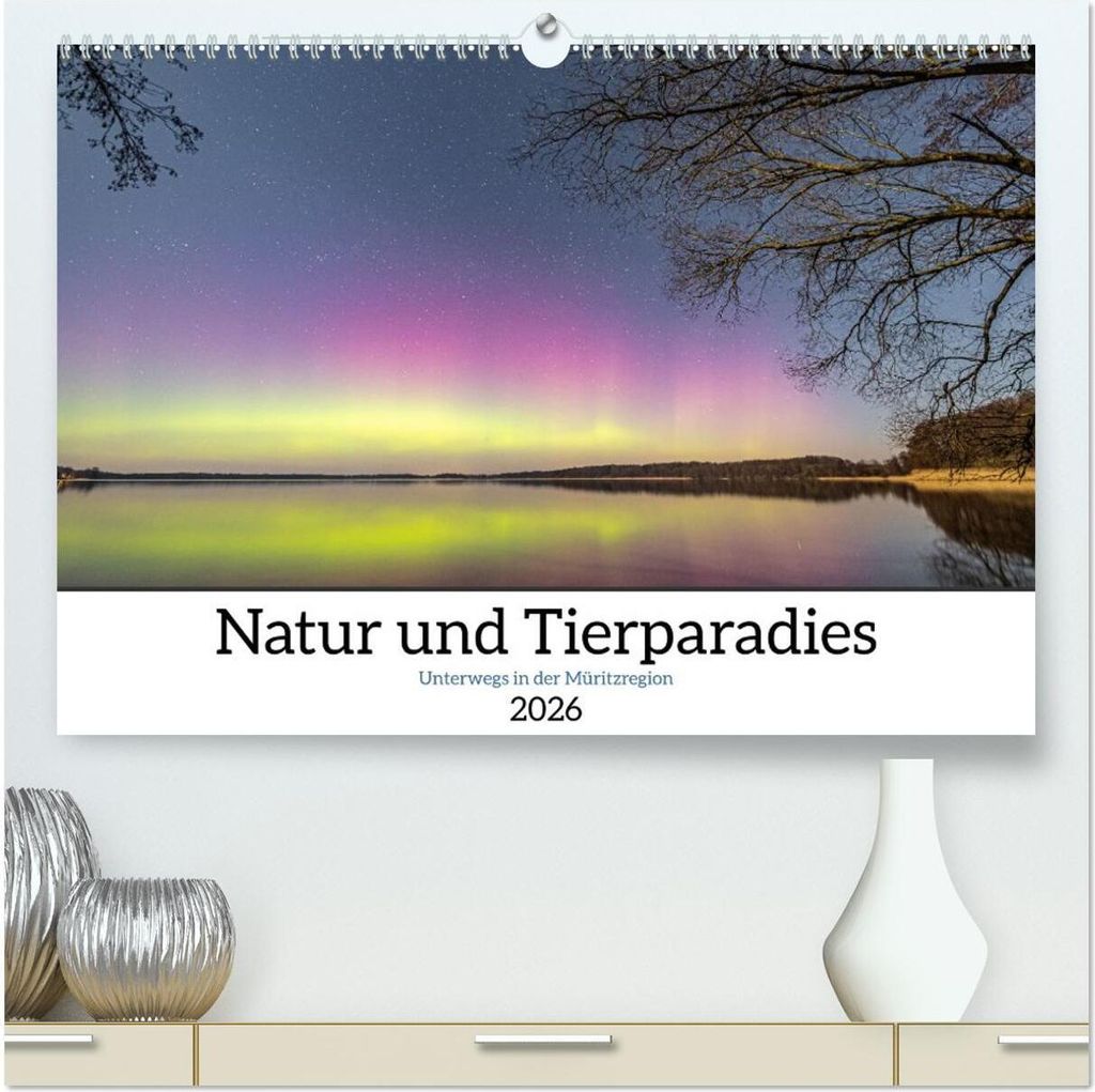 Natur und Tierparadies (hochwertiger Premium Wandkalender 2026 DIN A2 quer), Kunstdruck in Hochglanz