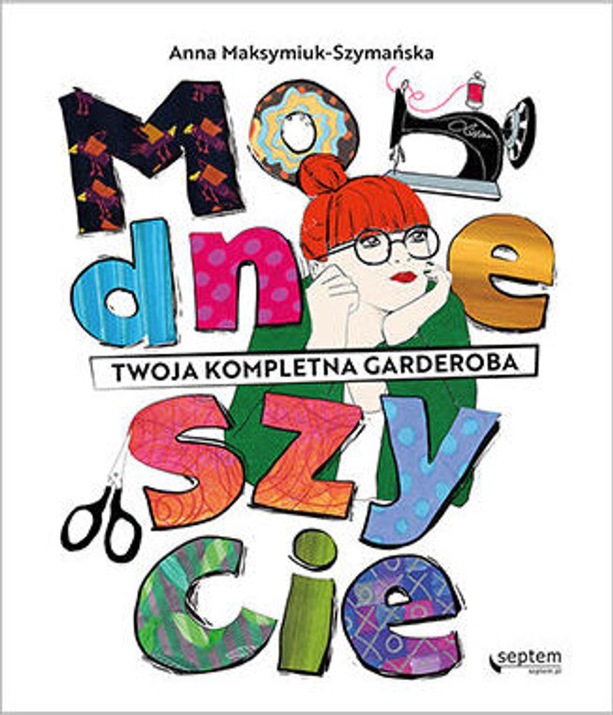Modne szycie - Anna Maksymiuk-Szymańska (Literatur über Hobby auf Polnisch)