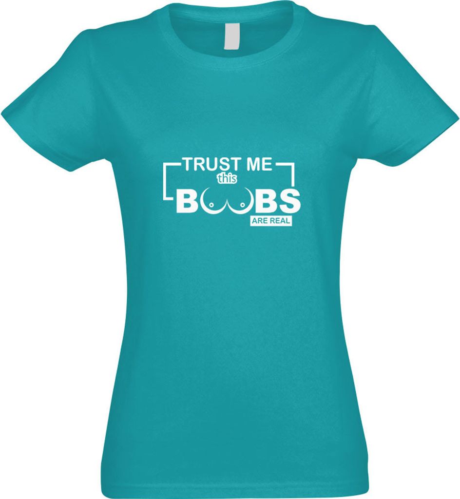 Kiwistar - T-Shirt tailliert - Damen - türkis - Trust me, This Boobs Are real - mit Motiv Bedruckt - Funshirt Design - Sport - Freizeit - Damen - XL