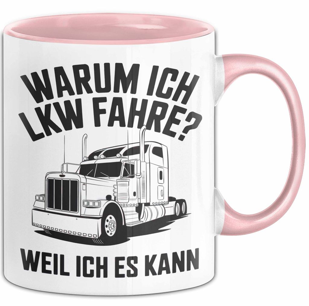 Lkw Fahrer Trucker Tasse Geschenk Lustige Geschenkidee Spruch Warum Ich Lkw Fahre Weil Ich Es Kann (Rosa)