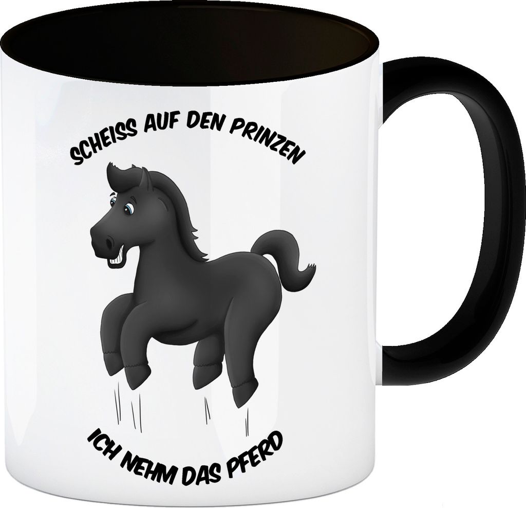 Scheiß auf den Prinzen, ich nehm das Pferd Kaffeebecher Henkel und