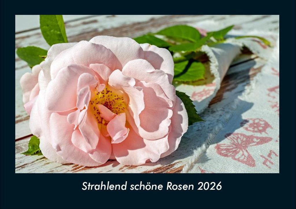 Strahlend schöne Rosen 2026 Fotokalender - Querformat DIN A4, Monatskalender mit Bild-Motiven aus Fauna und Flora, Natur, Blumen und Pflanzen