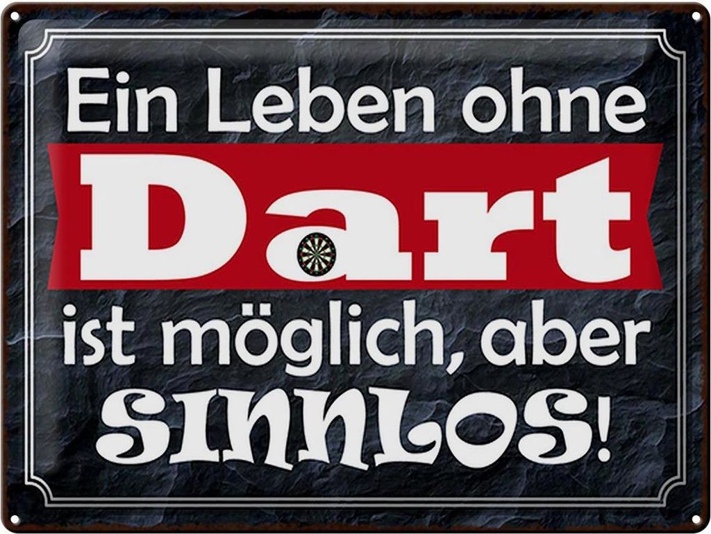 Blechschild ein Leben ohne Dart ist sinnlos, 40 x 30 cm, Blechschilder Spruch Sport Hobby