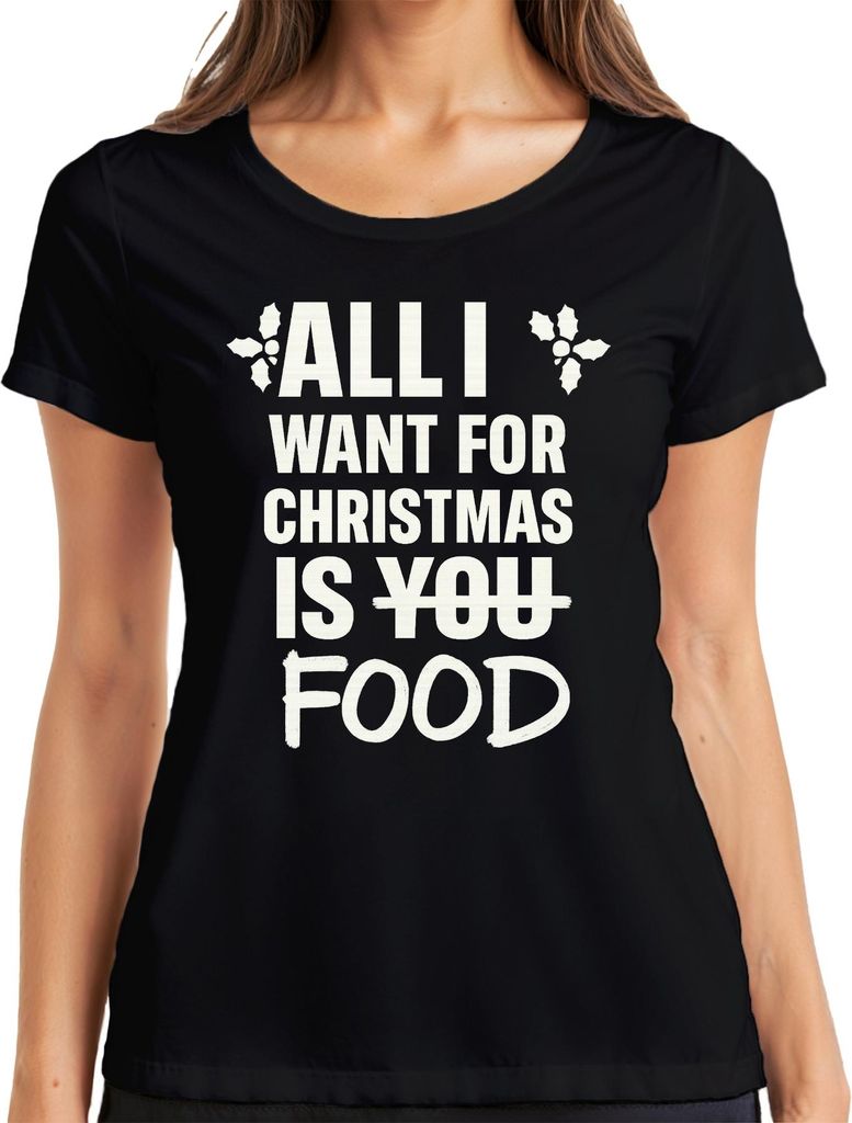 All I want for Christmas is food lustiger Weihnachtsspruch Xmas Damen T-Shirt, Schwarz, L
