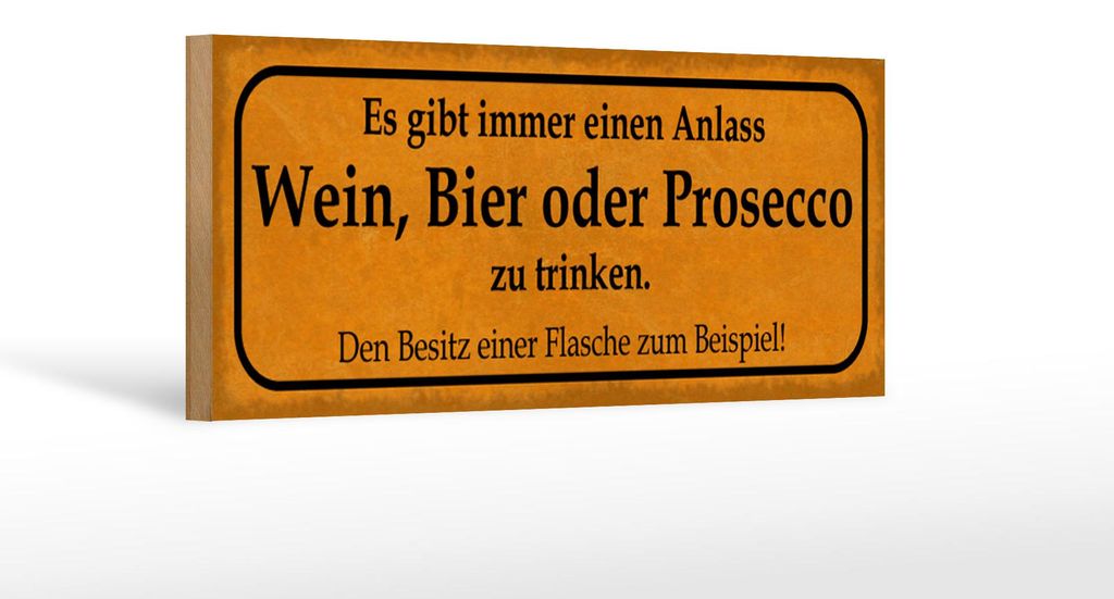 Holzschild Spruch 27x10cm Gibt immer ein Anlass Wein oder Prosecco trinken