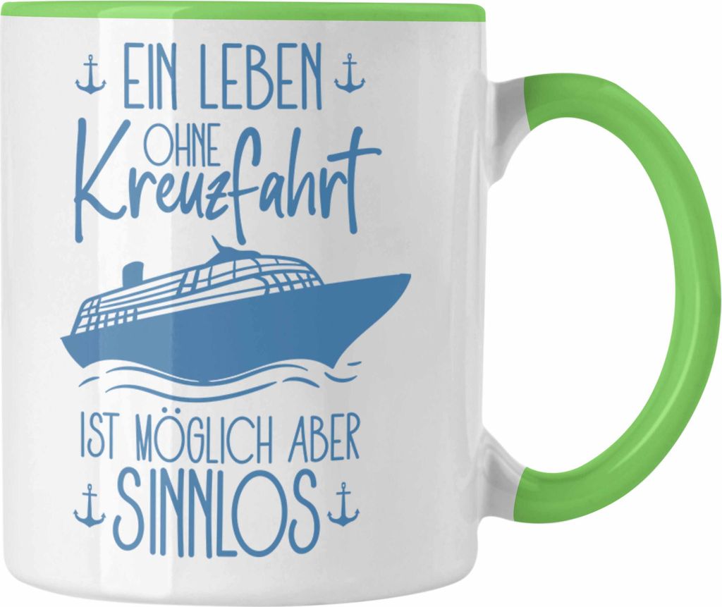Trendation - Tasse Kreuzfahrt Lustiges Geschenk Kreuzfahrt-Fans Schiffsmotiv Spruch (Grün)