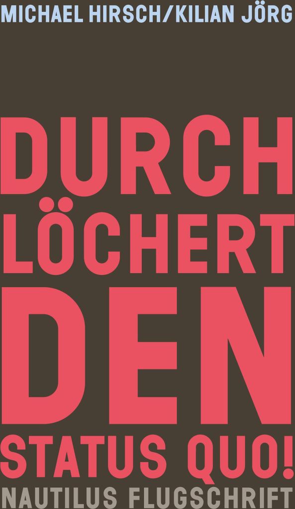 Durchlöchert den Status quo!