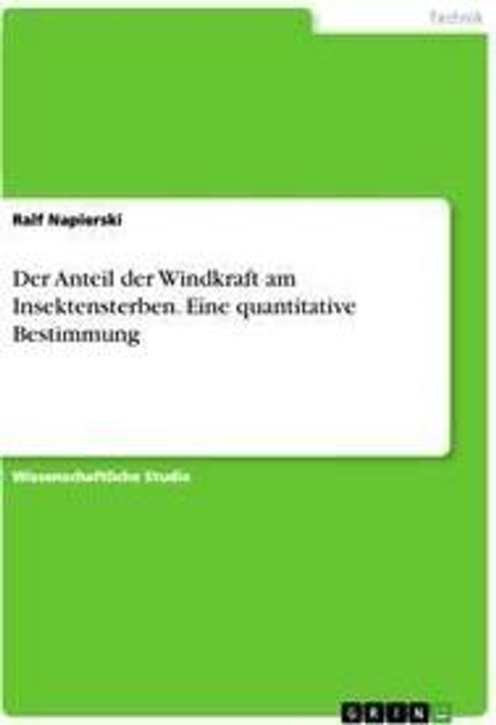 Der Anteil der Windkraft am Insektensterben. Eine quantitative Bestimmung