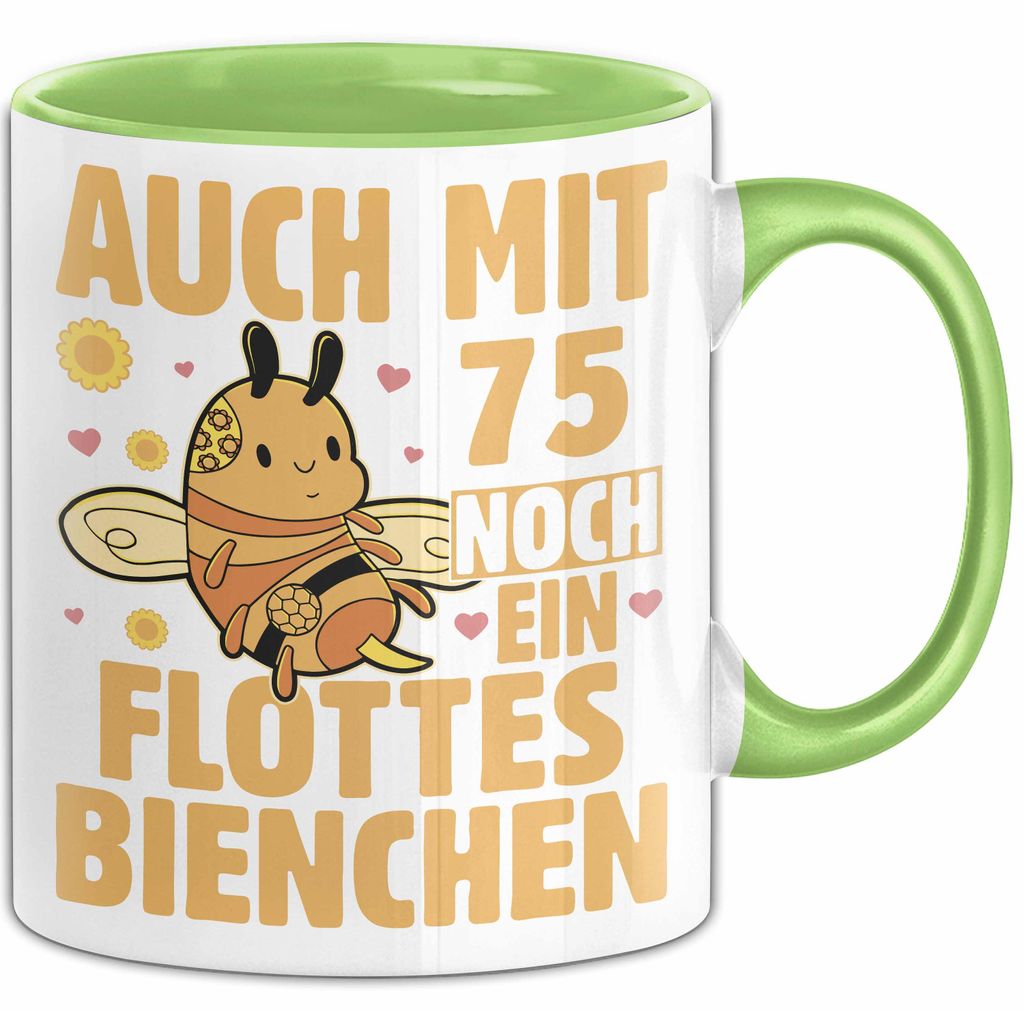 75. Geburtstag Tasse Geschenk Frauen Mutter Lustig Auch mit 75 Noch Ein Flottes Bienchen Kaffee-Becher (Grün)