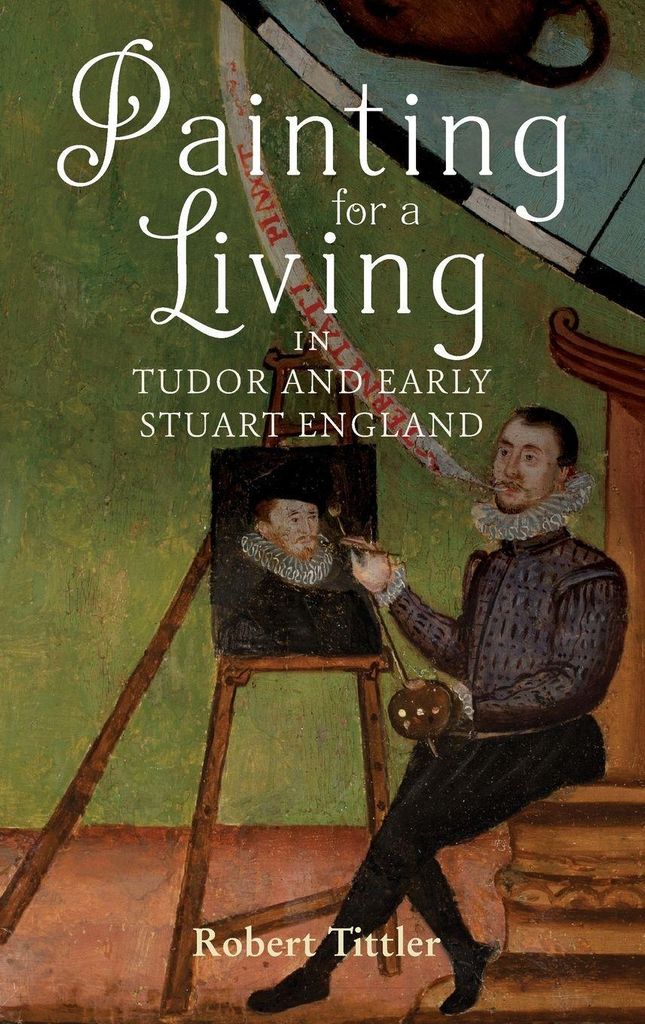 Painting for a Living in Tudor and Early Stuart England
