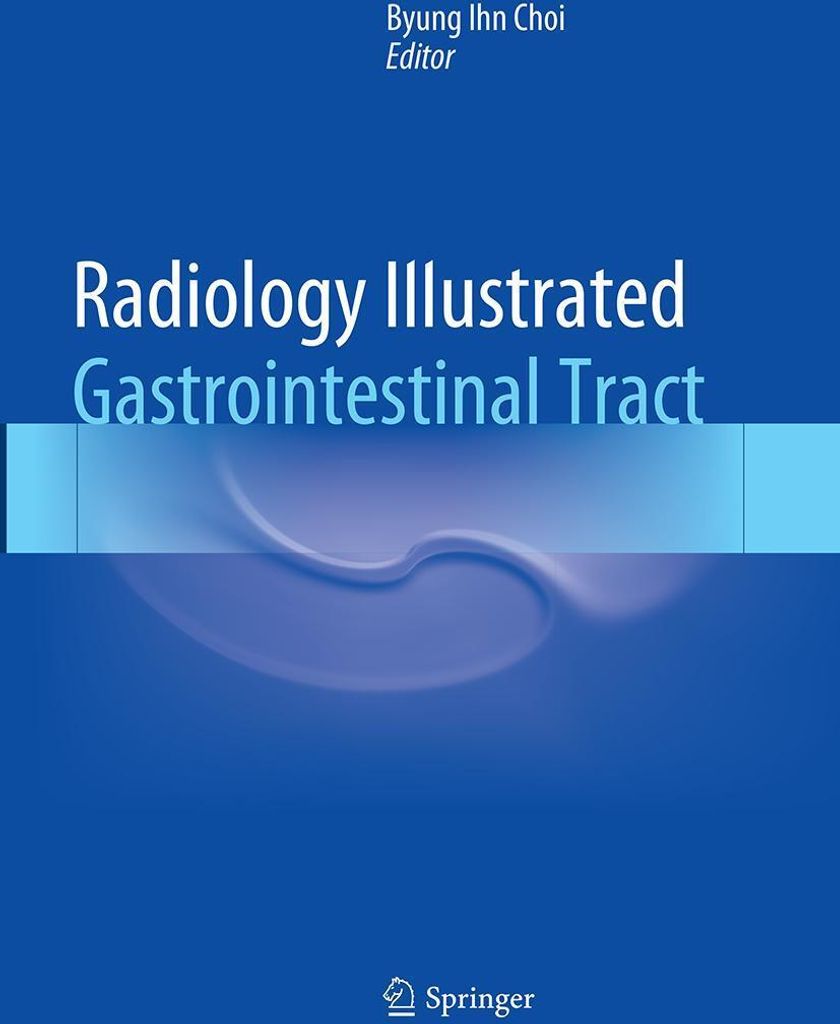Radiology Illustrated: Gastrointestinal Tract