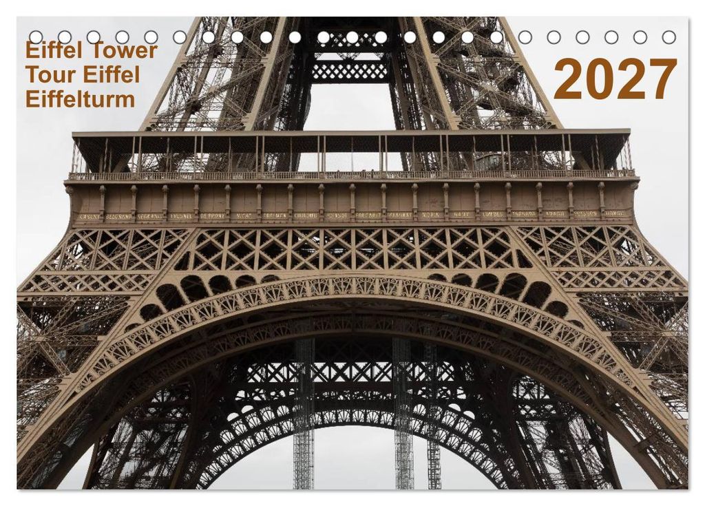 Eiffel Tower – Tour Eiffel – Eiffelturm – Paris 2027 (Tischkalender 2027 DIN A5 quer), CALVENDO Monatskalender