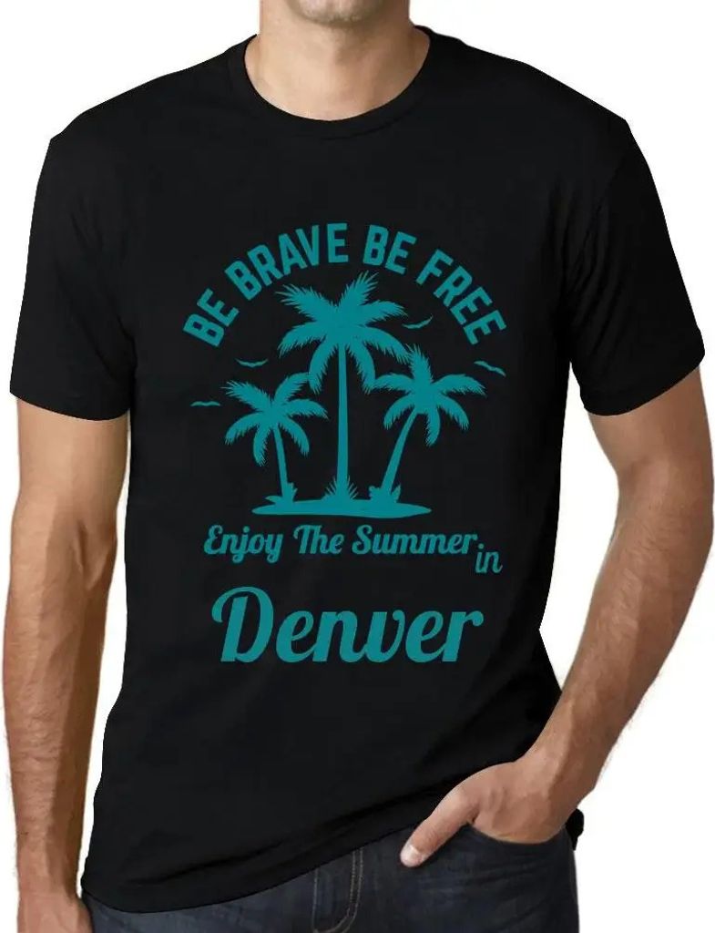Herren Grafik T-Shirt Sei mutig sei frei genieße den Sommer in Denver – Be Brave Be Free Enjoy The Summer In Denver – Öko-Verantwortlich Vintage